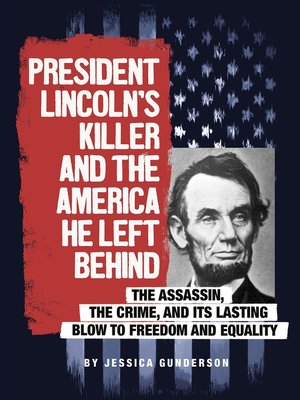 cover image of President Lincoln's Killer and the America He Left Behind